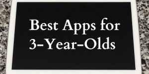 Family Travel 101: The Best Apps for 3 Year Olds