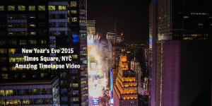 New Year Times Square 2015: Amazing Timelapse Video